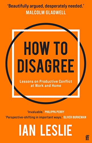 Stock image for How to Disagree: Lessons on Productive Conflict at Work and Home for sale by WorldofBooks