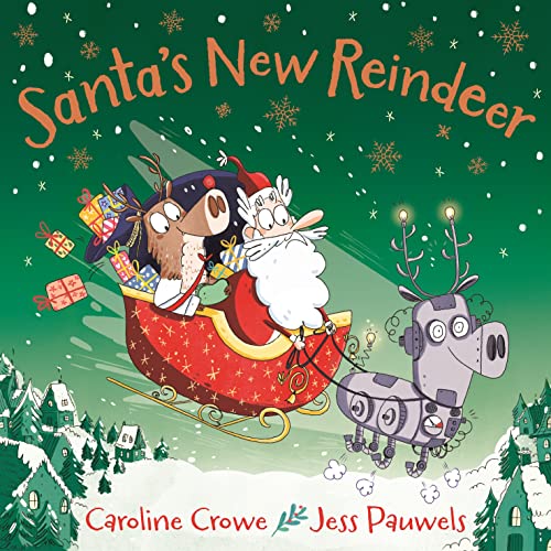 Stock image for Santa's New Reindeer [Hardcover] Crowe, Caroline and Pauwels, Jess for sale by Lakeside Books