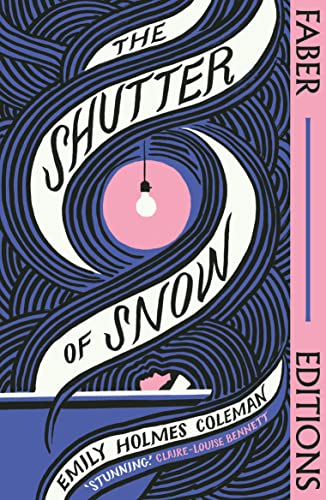9780571375202: The Shutter of Snow (Faber Editions): 'Extraordinary.' Lucy Ellmann