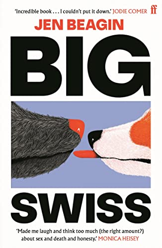 Stock image for Big Swiss: 'Incredible book. . . I couldn't put it down.' Jodie Comer for sale by THE SAINT BOOKSTORE