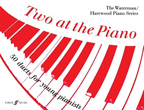 Stock image for Two at the Piano: 50 Duets for Young Pianists (1 Piano, 4 Hands) (Faber Edition: The Waterman / Harewood Piano Series) for sale by SecondSale