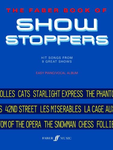 Stock image for The Faber book of show stoppers: Hit songs from 9 great shows : easy piano/vocal album for sale by WorldofBooks