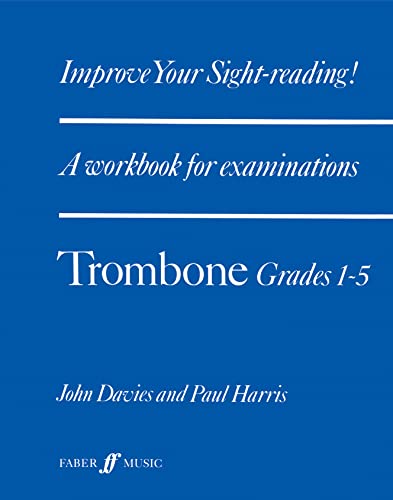 Stock image for Improve Your Sight-Reading!: A Workbook for Examinations Trombone Grades I-V for sale by AwesomeBooks