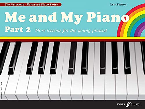 Stock image for Me and My Piano - Part 2 (Piano Solo) (Faber Edition: The Waterman / Harewood Piano Series, Bk 2) for sale by MusicMagpie