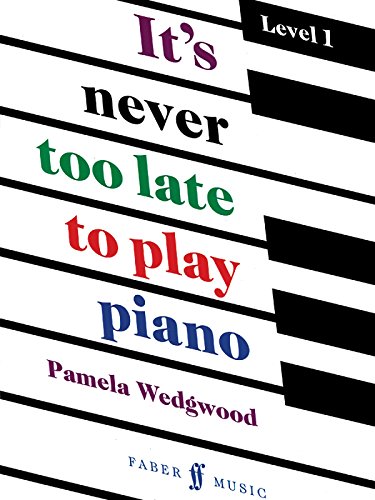 9780571512317: It's Never Too Late to Play Piano: A Learn-as-you-play Tutor (Faber Edition: It's Never Too Late)