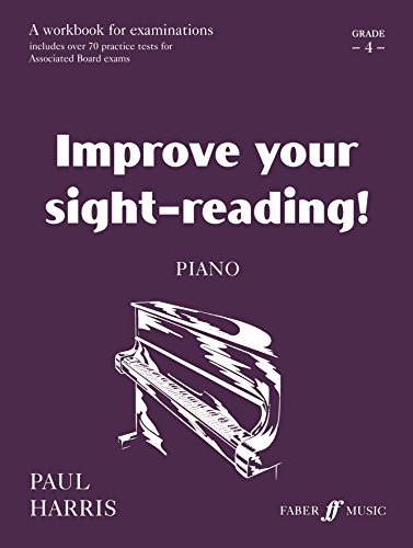 Improve Your Sight-reading! Piano, Grade 4: A Workbook for Examinations (Faber Edition: Improve Your Sight-Reading) (9780571512447) by Harris, Paul
