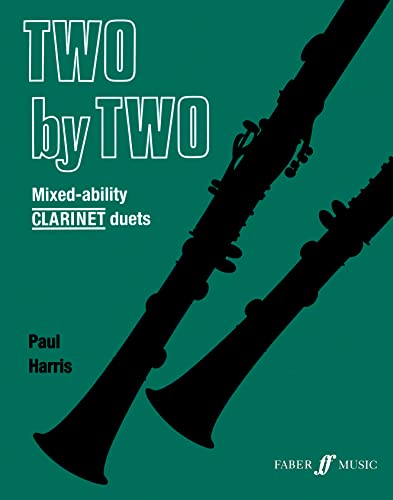 Two by Two Clarinet Duets (Faber Edition: Two by Two) (9780571512591) by Harris, Paul
