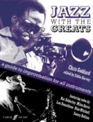 Stock image for Jazz With The Greats : A Guide to Improvisation for all Instruments for sale by The Book Exchange