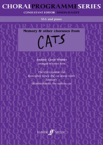 Memory & other choruses from Cats (Choral programme series) (SSA/Piano) (9780571513185) by Gwyn Arch