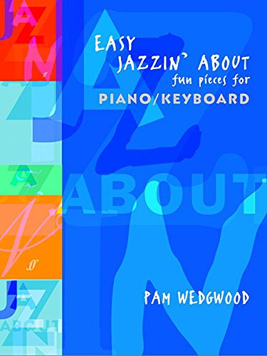 Beispielbild fr Easy Jazzin' About -- Fun Pieces for Piano / Keyboard: Fun Pieces for Piano / Keyboard (Faber Edition: Jazzin' About) zum Verkauf von HPB-Ruby