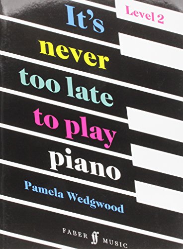 Beispielbild fr It's Never Too Late to Play Piano: Level 2: Book 2 zum Verkauf von WorldofBooks