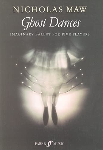 Ghost Dances: Imaginary Ballet for Five Players (1988) (Faber Edition) (9780571514052) by [???]