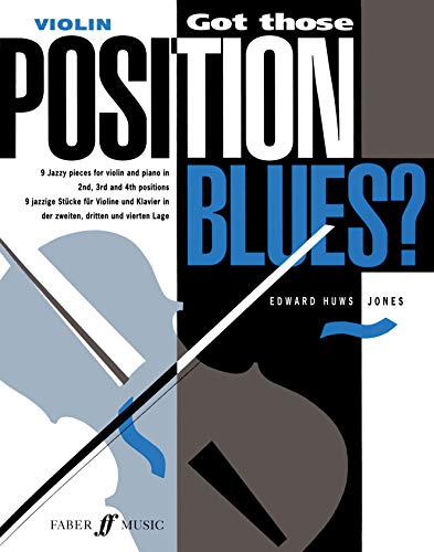 Beispielbild fr Got Those Position Blues? : 9 Jazzy pieces for violin and piano in 2nd, 3rd and 4th positions (Faber Edition) zum Verkauf von WorldofBooks