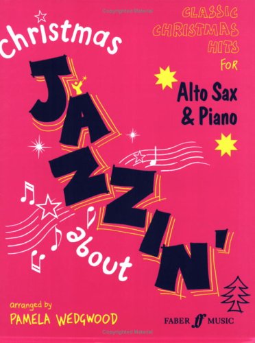 Imagen de archivo de Christmas jazzin' about: Classic Christmas hits for alto sax & piano a la venta por WorldofBooks
