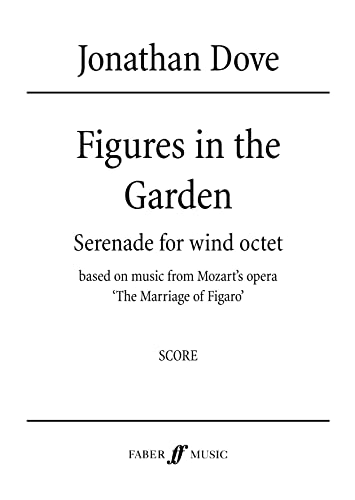 Stock image for Figures in the Garden: (Score): Serenade for Wind Octet, Score (Faber Edition) for sale by Reuseabook