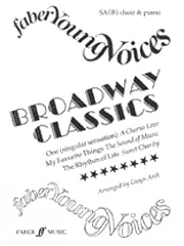 Beispielbild fr Broadway Classics: SA(B) Accompanied (Faber Young Voices) zum Verkauf von WorldofBooks