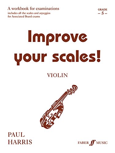 Improve your scales! Violin Grade 5 - Harris, Paul