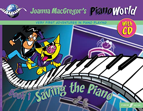 PianoWorld -- Saving the Piano, Bk 1: Very First Adventures in Piano Playing, Book CD (Faber Edition: PianoWorld, Bk 1) - MacGregor, Joanna