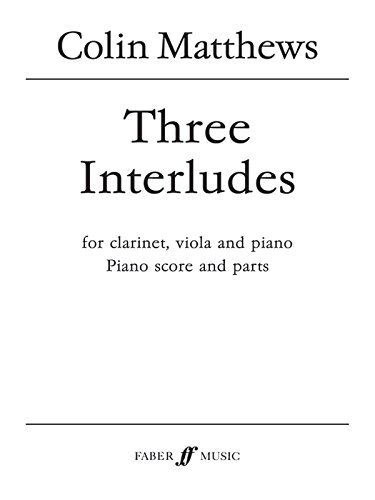 9780571516896: Three Interludes: For Clarinet, Viola & Piano, Score & Parts (Faber Edition)