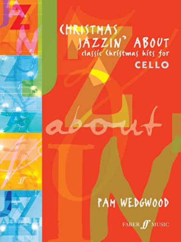 Beispielbild fr Christmas Jazzin' About for Cello: Classic Christmas Hits (Faber Edition: Jazzin' About) zum Verkauf von Magers and Quinn Booksellers