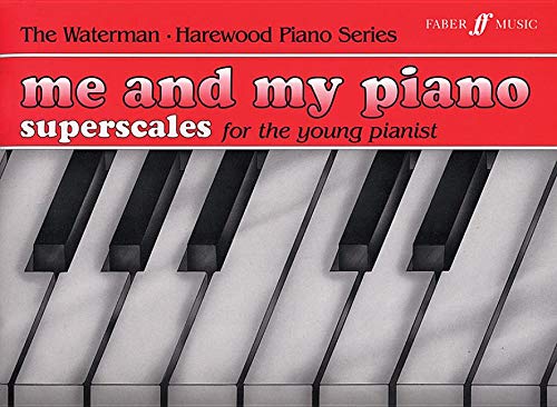 Stock image for Me and My Piano: Superscales for the Young Pianist (Waterman & Harewood Piano Series) for sale by Goldstone Books