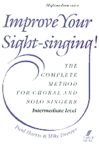 9780571517688: Improve Your Sight-Singing!: High/ Medium Voice: Intermediate Level: The Complete Method for Choral and Solo Singers: Intermediate: High/medium Voice