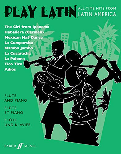 Play Latin Flute: All-Time Hits from Latin America (Faber Edition: Play Latin) (9780571517718) by [???]