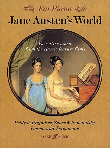 Stock image for Jane Austen's World: Evocative Music from the Classic Feature Films Pride & Prejudice, Sense & Sensibility, Emma, and Persuasion - For Piano for sale by -OnTimeBooks-