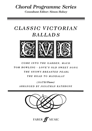 Stock image for Classic Victorian Ballads: SATB Accompanied (Choral Programme Series) for sale by Parrot Books