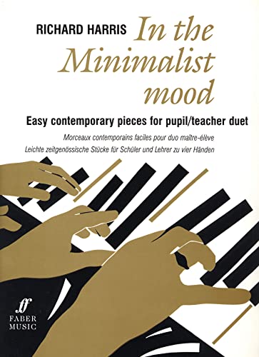 In the Minimalist Mood: Easy Contemporary Pieces for Pupil/Teacher Duet (Faber Edition) (9780571518753) by [???]