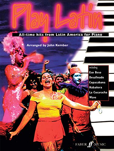 Beispielbild fr Play Latin (Piano): All-Time Hits from Latin America (Faber Edition: Play Latin) zum Verkauf von WorldofBooks