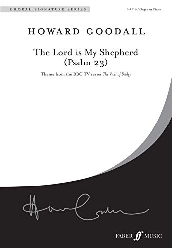 Imagen de archivo de The Lord is My Shepherd (Psalm 23): SATB Accompanied (Faber Music's Choral Signature Series): Satb, Choral Octavo a la venta por WorldofBooks