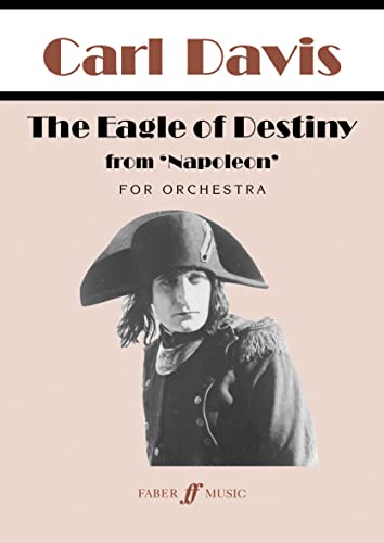 The Eagle of Destiny: from Napoleon, Score (Faber Edition) (9780571520497) by [???]