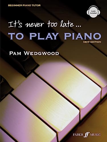 It's never too late to play piano (Adult Tutor Book) - Wedgwood, Pam