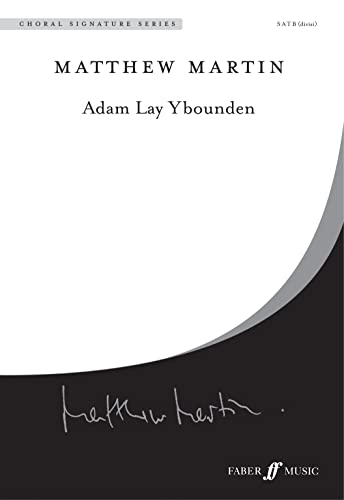 Adam Lay Ybounden: SATB divisi, Choral Octavo (Faber Edition: Choral Signature Series) (9780571520800) by [???]