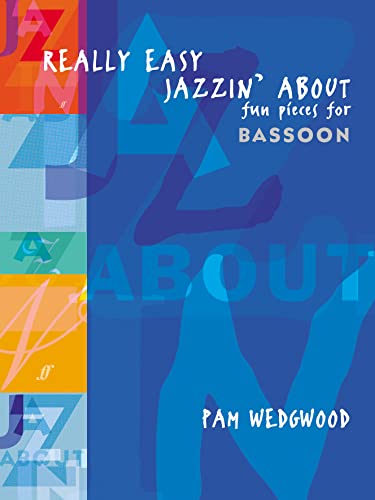 Beispielbild fr Really Easy Jazzin' About -- Fun Pieces for Bassoon zum Verkauf von Magers and Quinn Booksellers