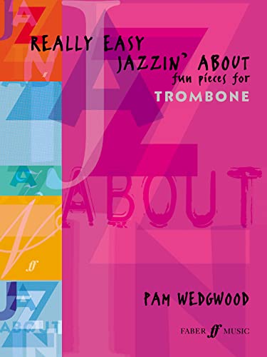 Beispielbild fr Really Easy Jazzin' About: Fun Pieces for Trombone (Trombone and Piano) zum Verkauf von WorldofBooks