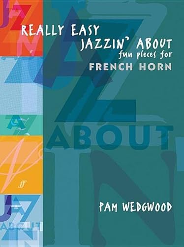 Imagen de archivo de Really Easy Jazzin' About: Fun Pieces for French Horn (includes music for horn & piano) a la venta por WorldofBooks