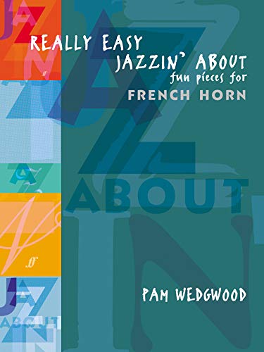 Really Easy Jazzin' About -- Fun Pieces for French Horn (Faber Edition: Jazzin' About) (9780571521722) by [???]