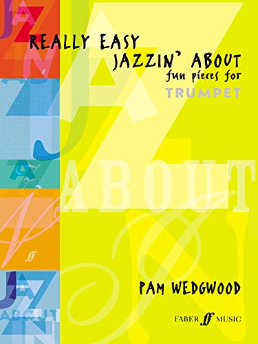 Stock image for Really Easy Jazzin' About -- Fun Pieces for Trumpet (Faber Edition: Jazzin' About) for sale by Magers and Quinn Booksellers