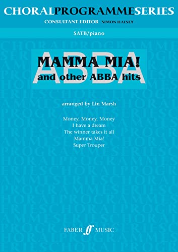 Imagen de archivo de ABBA -- Mamma Mia and Other ABBA Hits: SATB (Faber Edition: Choral Programme Series) a la venta por Magers and Quinn Booksellers