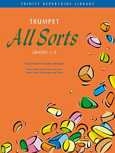 Beispielbild fr TRUMPET ALL SORTS GRADES 1 - 3 : EASY PIECES FOR TRUMPET AND PIANO : TRINITY REPERTOIRE LIBRARY zum Verkauf von Richard Sylvanus Williams (Est 1976)