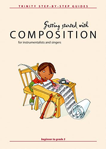Beispielbild fr Getting Started with Composition (Faber Edition: Trinity Step-by-Step Series) zum Verkauf von Books Unplugged