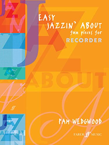 Imagen de archivo de Easy Jazzin' About -- Fun Pieces for Recorder (Faber Edition: Jazzin' About) a la venta por Magers and Quinn Booksellers