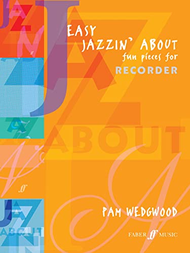 Stock image for Easy Jazzin' About -- Fun Pieces for Recorder (Faber Edition: Jazzin' About) for sale by Magers and Quinn Booksellers