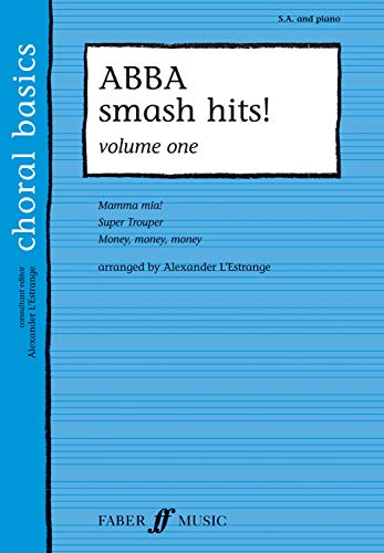 Beispielbild fr ABBA Smash Hits!: v. 1: SA Accompanied (Choral Basics (Faber)) (Choral Basics Series) zum Verkauf von WorldofBooks
