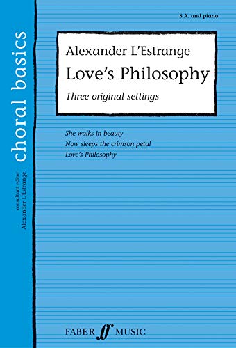 Love's Philosophy: Three Songs of Love (Faber Edition: Choral Basics) (9780571524020) by [???]