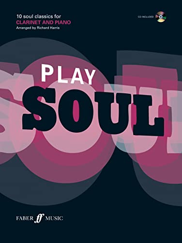 Play Soul: (Clarinet): 10 Soul Classics for Clarinet, and Piano/CD (9780571524617) by [???]