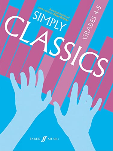 Beispielbild fr Simply Classics Grades 4-5 (Piano Solo): Arrangements for Piano Solo zum Verkauf von WorldofBooks