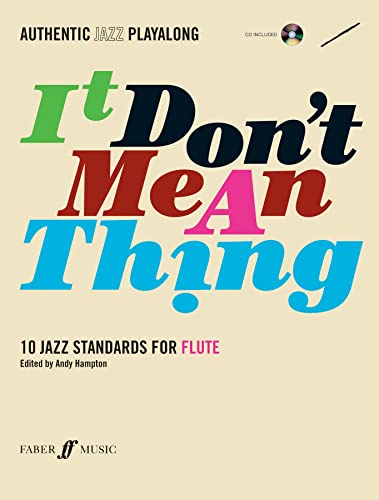 Imagen de archivo de Authentic Jazz Play-Along -- It Don't Mean a Thing: 10 Jazz Standards for Flute, Book & CD (Faber Edition) a la venta por Magers and Quinn Booksellers